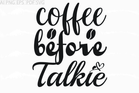 About Coffee Before Talkie SVG Graphics: Brand Designer Review for Crafts