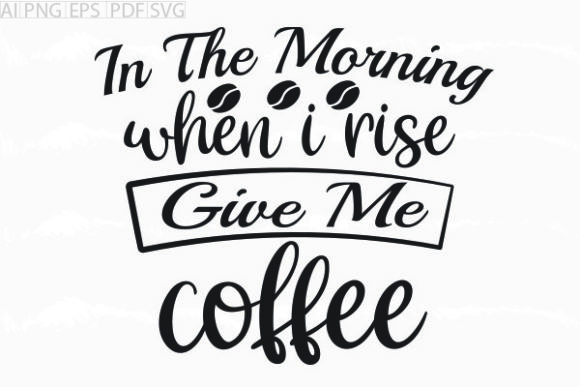 About in the Morning when I Rise Svg Graphics & Crafts