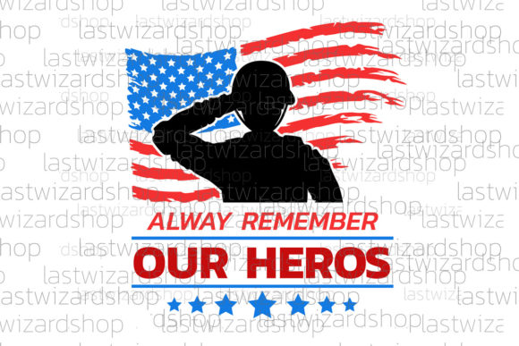 Alway Remember Out Heros Svg, Memorial