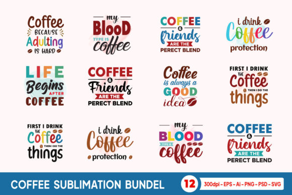 Coffee Sublimation Svg Bundle 12 Designs Graphics Crafts