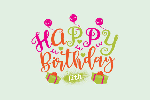 Happy Birthday 12th SVG: A Crafty Graphics Review for Branding