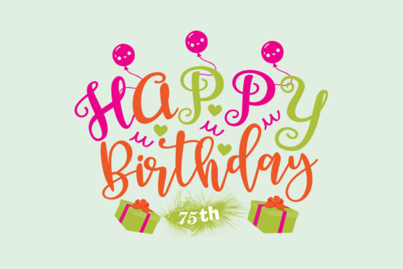 Happy Birthday 75th SVG: Graphics & Crafts for Content Publishers