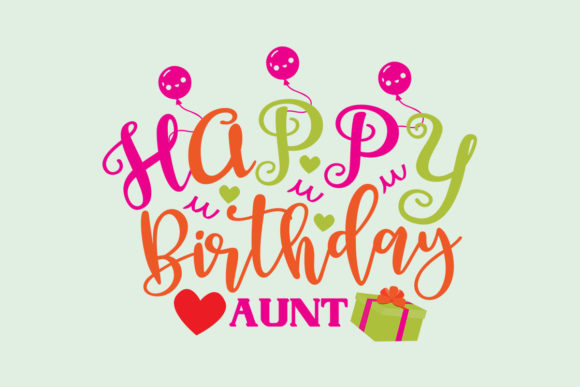 Happy Birthday Aunt SVG: A Graphic Design Asset for Crafts