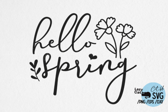 Hello Spring SVG Design: Graphics for Crafts and Creative Marketing