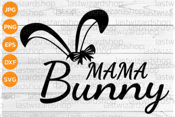 Mama Bunny Svg: Graphics for Easter Crafts