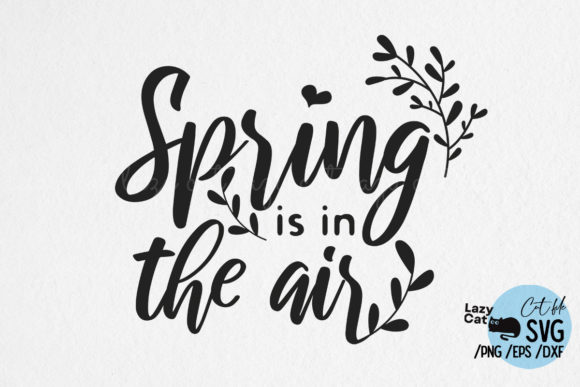 Spring is in the Air SVG Design for Crafts and Graphics