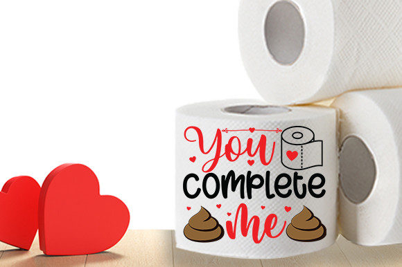 You Complete Me Toilet Paper Svg Graphics